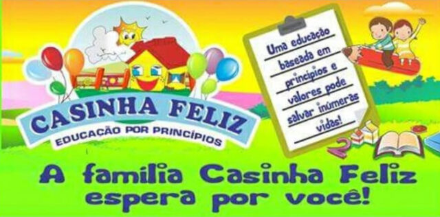 O ENSINO DO SEU FILHO ESTA AQUI! CASINHA FELIZ.