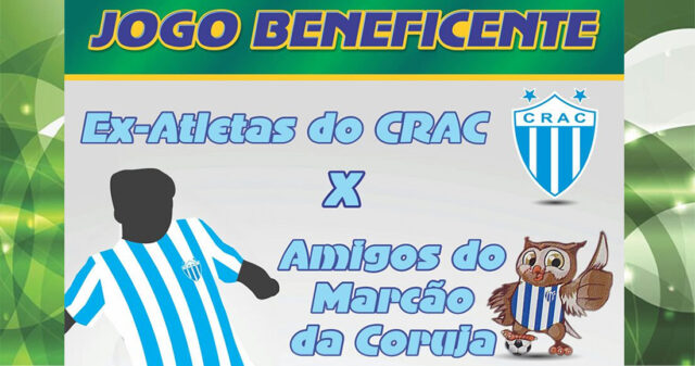JOGO BENEFICENTE: EX ATLETAS DO CRAC X AMIGOS DO MARCÃO DA CORUJA