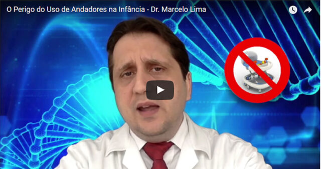 VÍDEO: O PERIGO DO USO DOS ANDADORES NA INFÂNCIA - DR MARCELO LIMA