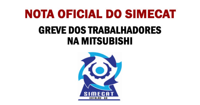 NOTA OFICIAL DO SIMECAT - GREVE DOS TRABALHADORES NA MITSUBISHI