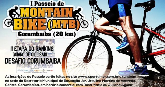 Desafio Corumbaíba de Ciclismo de Resistência - Corumbaíba/Nova Aurora/Corumbaíba, I Passeio de Montain Bike (MTB) de Corumbaíba (20 km)