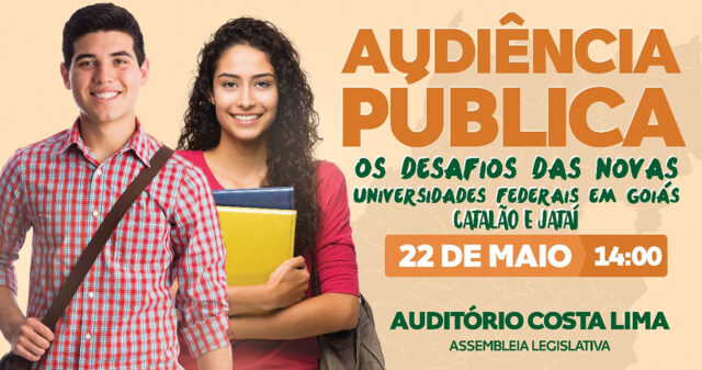 Audiência Pública irá discutir as novas universidades federais em Goiás