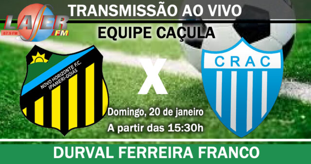 TRANSMISSÃO AO VIVO: Ouça ao vivo Novo Horizonte x CRAC com a Equipe do Caçula