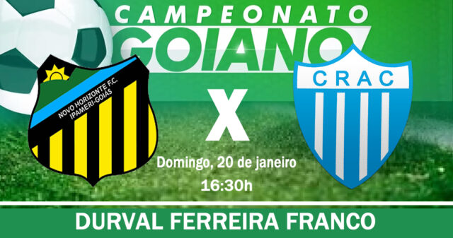 Campeonato Goiano de 2019: estreiam Novo Horizonte x CRAC, em Ipameri