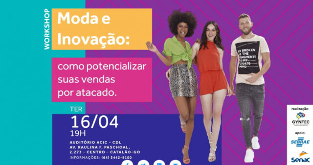 Em Catalão, Workshop - Moda e Inovação: como potencializar suas vendas por atacado