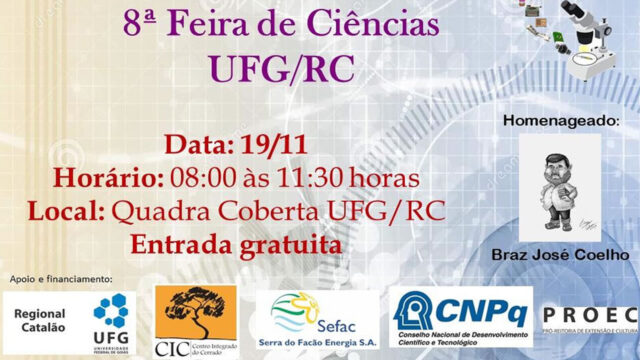 No próximo dia 19 ocorrerá a 8ª edição da Feira de Ciências da Universidade Federal de Goiás/Regional Catalão (UFG/RC)