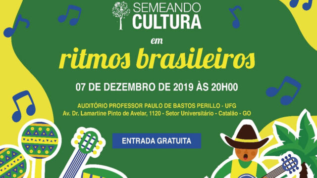 Enaltecendo os 'Ritmos Brasileiros', Semeando Cultura apresenta espetáculo gratuito em Catalão