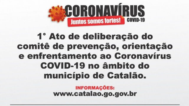 1º Ato de deliberação do Comitê de Prevenção, Orientação e Enfrentamento ao Coronavírus – COVID-19 no âmbito do município de Catalão