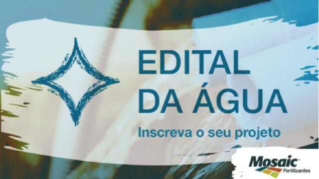 Mosaic Fertilizantes abre as inscrições para a segunda edição do Edital da Água