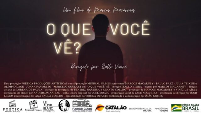 Filme “O QUE VOCÊ VÊ?”, produzido em Catalão, estreia no próximo sábado, dia 10 de abril às 22h
