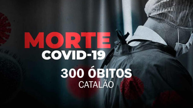 Catalão atinge 300 mortes por coronavírus e ultrapassa 8.400 infectados