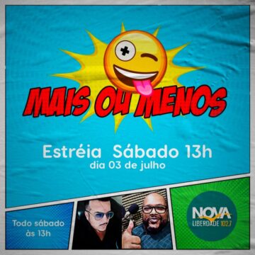 Vem ai! O programa Mais ou Menos humor de volta ao rádio