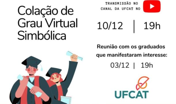 UFCAT programa colação de grau virtual simbólica e reúne com os graduados interessados