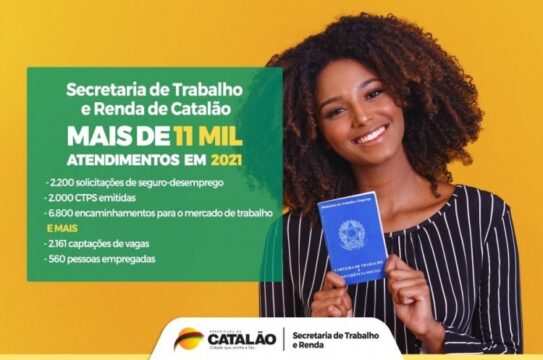 Secretaria de Trabalho e Renda de Catalão divulga balanço dos atendimentos realizados em 2021