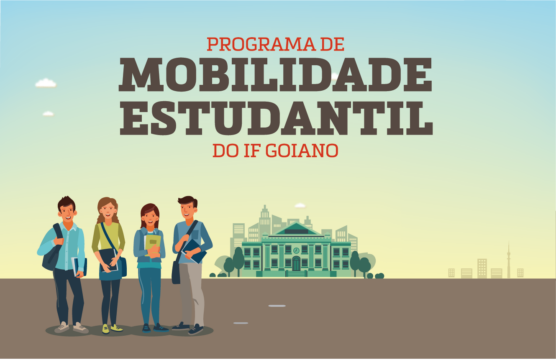 Abertas inscrições para participação no Programa de Mobilidade Estudantes do Instituto Federal Goiano (IF Goiano)