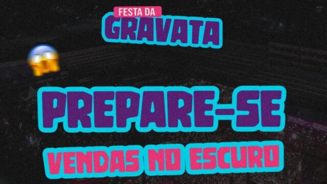 Festa da Gravata já com data marcada, lançará venda de ingressos no escuro
