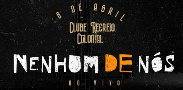 Pela primeira vez em Catalão, banda "Nenhum de Nós", se apresentará em abril no Clube Recreio Colonial