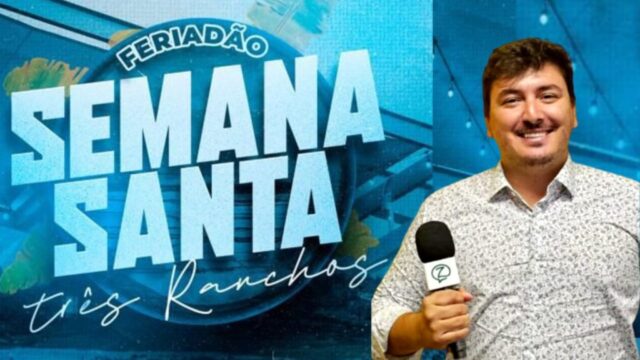 Três Ranchos: Diretor-presidente da Planet Promo, Sílvio Pereira, faz lançamento do Feriadão Semana Santa