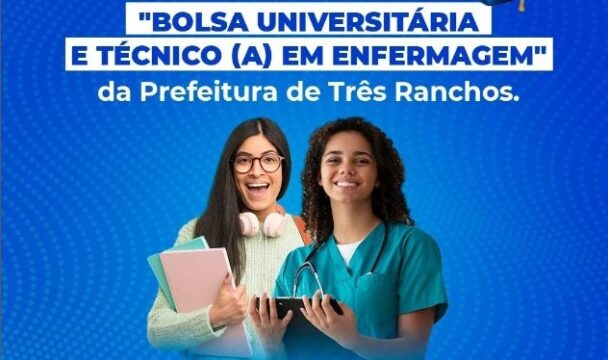 Estão abertas as inscrições para as Bolsas Estudantis e Técnico em Enfermagem da Prefeitura de Três Ranchos