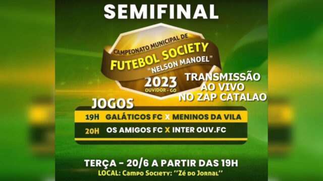 Campeonato Municipal de Futebol Society "Nelson Manoel" em Ouvidor terá emocionante Semifinal com transmissão ao vivo pelo Zap Catalão