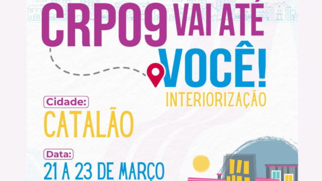 Conselho Regional de Psicologia de Goiás estará em Catalão entre 21 e 23 de março com o Projeto “CRP Vai Até Você”