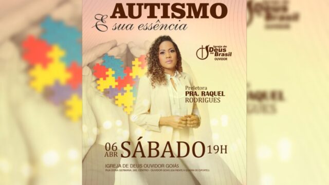Igreja de Deus no Brasil de Ouvidor, promove neste sábado 06, evento sobre 'Conscientização do Autismo'