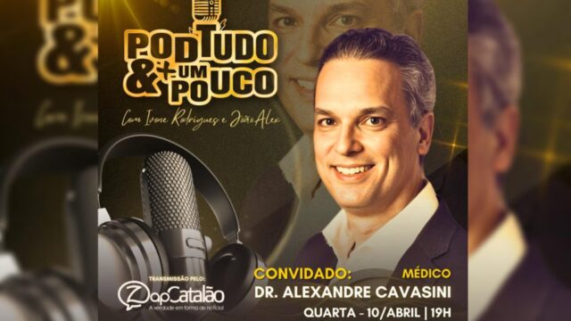 Dr. Alexandre Cavasini será o entrevistado dessa noite do "Pod Tudo e + Um Pouco"