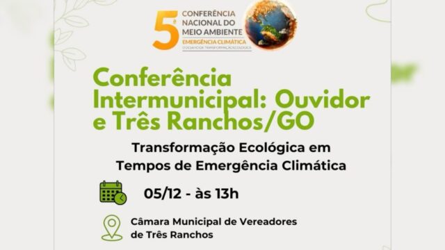 Ouvidor e Três Ranchos promovem conferência sobre meio ambiente com foco em emergência climática