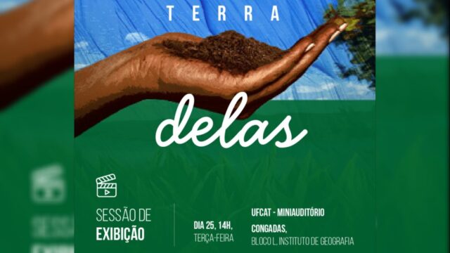 Documentário Terra Delas será exibido em Catalão, na UFCAT, nesta terça-feira