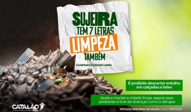 "Sujeira tem sete letras, limpeza também": Campanha alerta para descarte irregular de lixo em Catalão