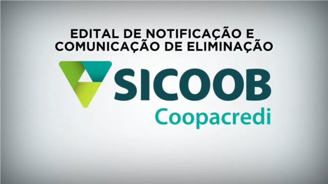SICOOB COOPACREDI: EDITAL DE NOTIFICAÇÃO E COMUNICAÇÃO DE ELIMINAÇÃO