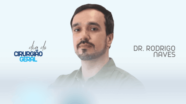 Referência em Cirurgia Digestiva e Bariátrica, Dr. Rodrigo Naves é homenageado no Dia do Cirurgião Geral