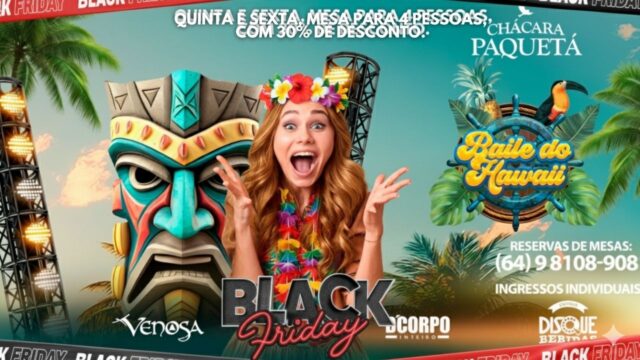 Baile do Hawaii em Catalão tem promoção de Black Friday com 30% de desconto nas mesas até sexta-feira