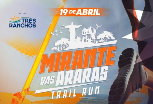Mirante das Araras Trail Run será realizado neste domingo 19 de abril em Três Ranchos