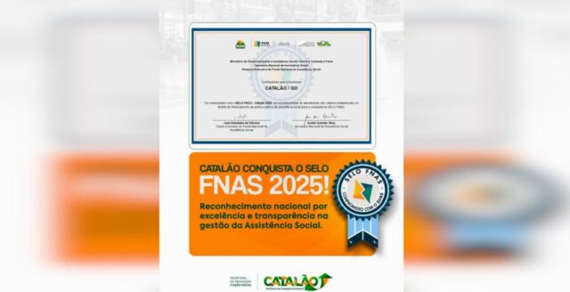 Catalão conquista Selo FNAS 2025 e recebe reconhecimento nacional pela gestão da assistência social