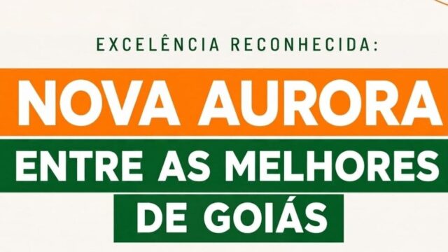 Nova Aurora conquista nota máxima da STN e se destaca entre os 246 municípios goiano