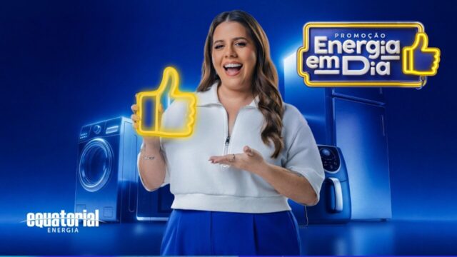 Grupo Equatorial lança campanha "Energia em Dia", com Tati Machado, para incentivar a adimplência dos clientes