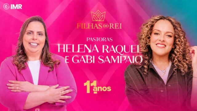 Conferência Filhas do Rei começa hoje (17) na IMR em Catalão com a pastora Helena Raquel, a ministra de louvor Gabi Sampaio e outros convidados; últimos lugares disponíveis